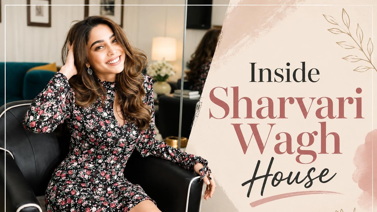 Sharvari Wagh House in Mumbai - Price, Location, Interiors, her Net Worth and More