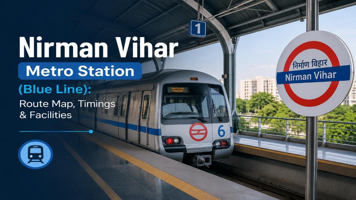 Nirman Vihar Metro Station: Route, Timings, Parking, Gates &amp; Nearby Places