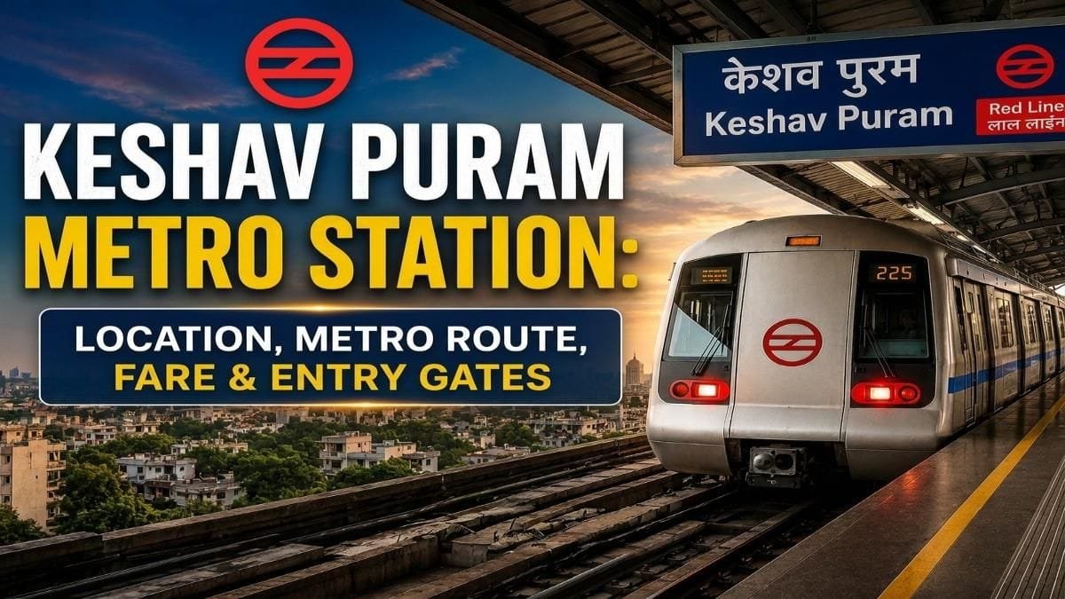 Keshav Puram Metro Station: Route Map, Fare, Timings and Facilities