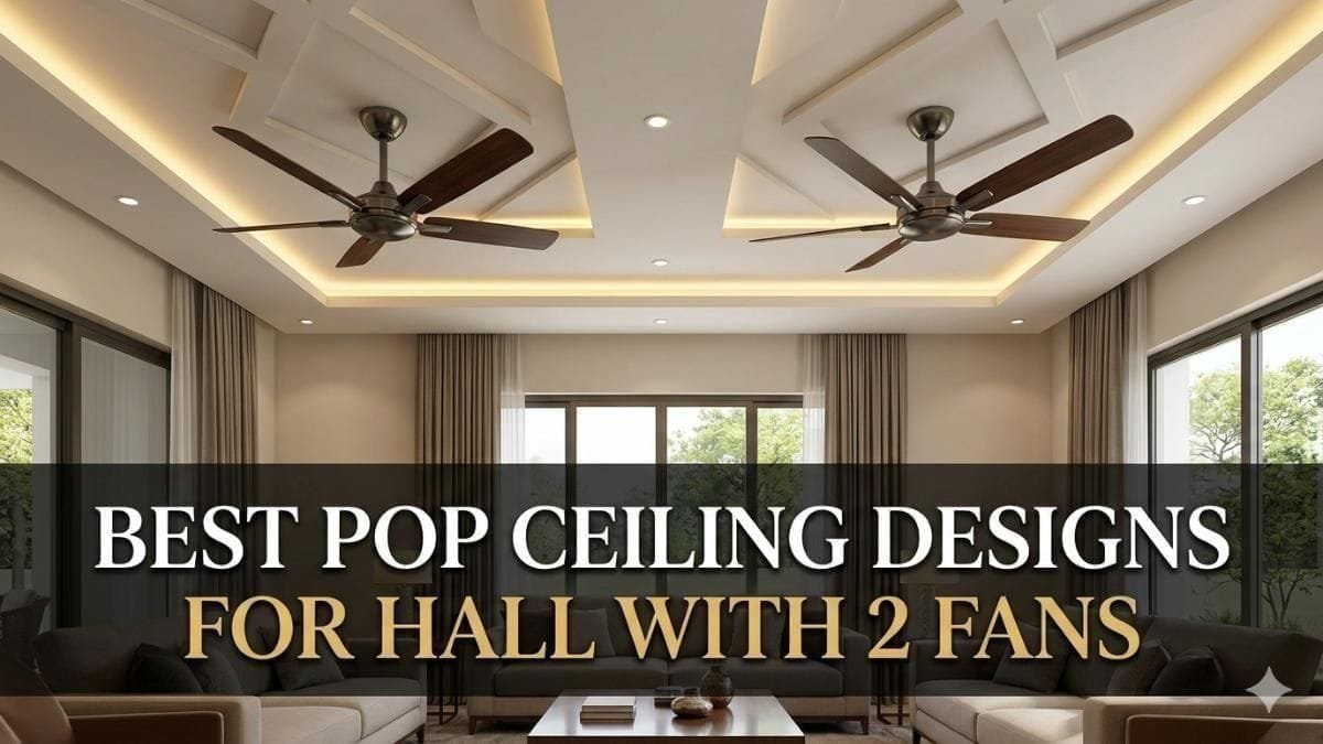 20+ Best POP Ceiling Designs for Hall with 2 Fans