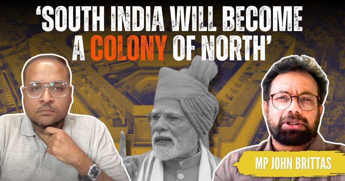 Modi’s delimitation will make South India a colony of North: Kerala MP John Brittas